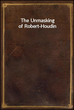 The Unmasking of Robert-Houdin