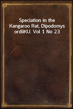 Speciation in the Kangaroo Rat, Dipodomys ordii
KU. Vol 1 No 23