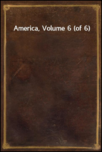 America, Volume 6 (of 6)