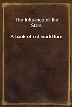 The Influence of the Stars
A book of old world lore