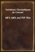 Variations Chromatiques de Concert
MP3, MIDI and PDF files