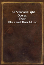 The Standard Light Operas
Their Plots and Their Music