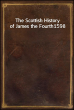 The Scottish History of James the Fourth
1598