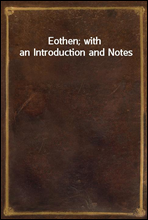 Eothen; with an Introduction and Notes