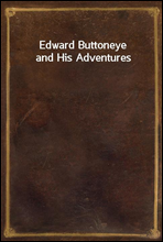 Edward Buttoneye and His Adventures