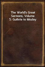 The World`s Great Sermons, Volume 5