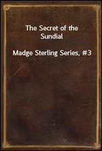 The Secret of the Sundial
Madge Sterling Series, #3