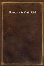 Dumps - A Plain Girl