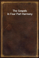 The Gospels in Four Part Harmony