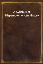 A Syllabus of Hispanic-American History