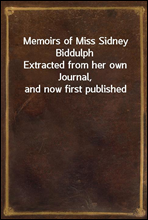 Memoirs of Miss Sidney Biddulph
Extracted from her own Journal, and now first published