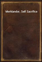 Merkland
or, Self Sacrifice