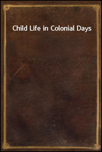 Child Life in Colonial Days