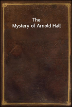 The Mystery of Arnold Hall