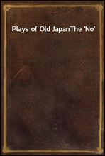 Plays of Old Japan
The 'No'