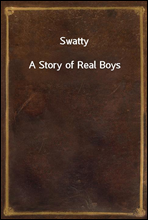 Swatty
A Story of Real Boys