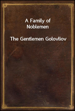 A Family of Noblemen
The Gentlemen Golovliov