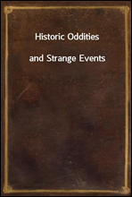 Historic Oddities
and Strange Events