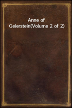 Anne of Geierstein
(Volume 2 of 2)