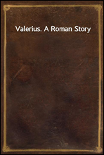 Valerius. A Roman Story