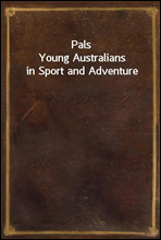 Pals
Young Australians in Sport and Adventure