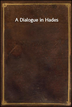 A Dialogue in Hades