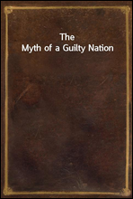 The Myth of a Guilty Nation