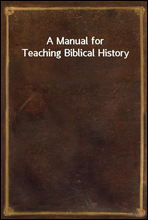 A Manual for Teaching Biblical History