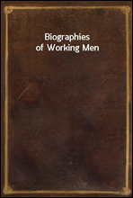 Biographies of Working Men