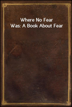 Where No Fear Was