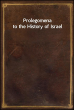 Prolegomena to the History of Israel