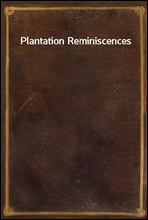 Plantation Reminiscences