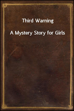 Third Warning
A Mystery Story for Girls