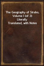 The Geography of Strabo, Volume I (of 3)
Literally Translated, with Notes