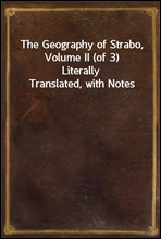 The Geography of Strabo, Volume II (of 3)
Literally Translated, with Notes