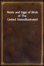 Nests and Eggs of Birds of The United States
Illustrated