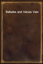 Ballades and Verses Vain