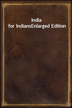 India for Indians
Enlarged Edition