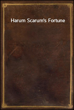 Harum Scarum's Fortune