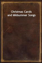 Christmas Carols and Midsummer Songs