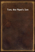 Tom, the Piper`s Son