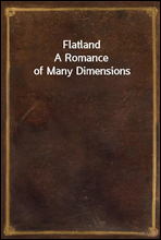 Flatland
A Romance of Many Dimensions