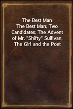 The Best Man
The Best Man; Two Candidates; The Advent of Mr. 