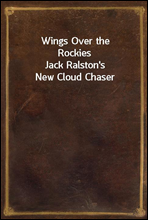 Wings Over the Rockies
Jack Ralston`s New Cloud Chaser