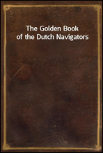 The Golden Book of the Dutch Navigators