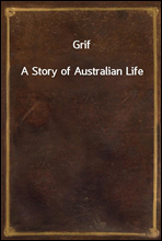 Grif
A Story of Australian Life