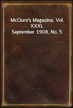 McClure's Magazine, Vol. XXXI, September 1908, No. 5