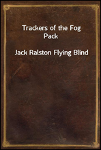 Trackers of the Fog Pack
Jack Ralston Flying Blind