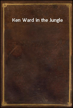 Ken Ward in the Jungle