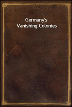 Germany`s Vanishing Colonies